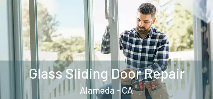 Glass Sliding Door Repair Alameda - CA